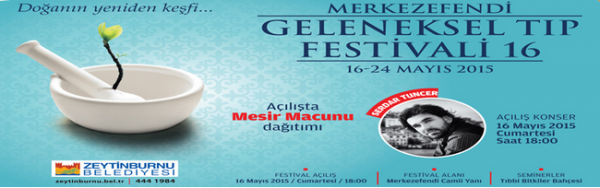 16. Merkezefendi Geleneksel Tıp Festivali Başlıyor