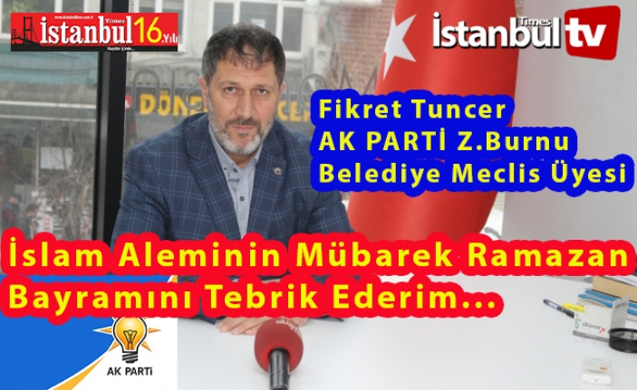 Meclis Üyesi Hacı Fikret Tuncer İslam Aleminin Bayramını Kutladı