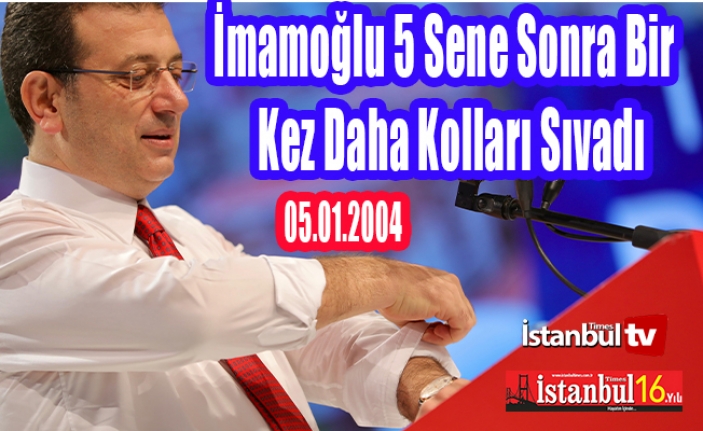 İmamoğlu Beş Yıl Sonra Bir Kez Daha Kollar Sıvadı