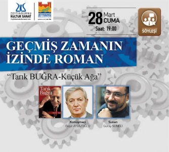 Ayvazoğlu, Tarık Buğra'nın Küçük Ağa romanını anlatacak.