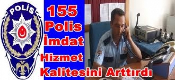 Emniyet 155 Polis İmdat’a önem vermeye başlıyor