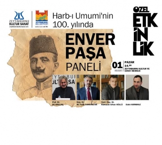 Enver Paşa paneli 1 Mart’ta