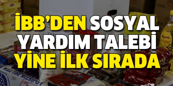  İBB'den Sosyal Yardım Talebi Yine İlk Sırada