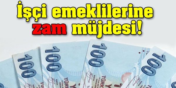 İşçi Emeklilerine Zam! 