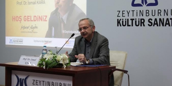 İsmail Kara: “İslâm toplumlarında meşruiyetin birinci kaynağı daima dindir.”