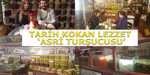 Tarih Kokan Lezzet ‘Asri Turşucusu’