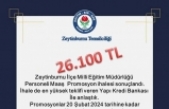 Zeytinburnu İlçe Milli Eğitim Müdürlüğü Personeli'ne 26.100 TL Maaş Promosyonu