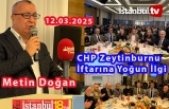 CHP Zeytinburnu İlçe Örgütü’nün İftarı Herkesi Aynı Sofrada Birleştirdi
