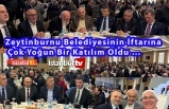 Zeytinburnu Belediyesinin İftarına Büyük Katılım