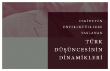 ‘Eskimeyen Entelektüellere Yaslanan Türk Düşüncesinin Dinamikleri’ Kitabı Okuyucuyla Buluşuyor