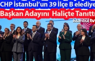 CHP İstanbul'un 39 İlçe Belediye Başkan Adayını...
