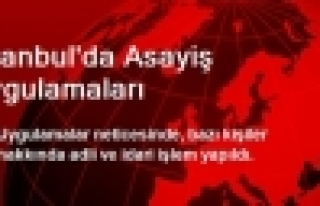  İstanbul'da Asayiş Uygulamaları