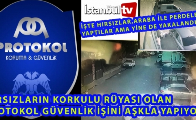Hırsızların Korkulu Rüyası Protokol Güvenlik (VİDEOLU)