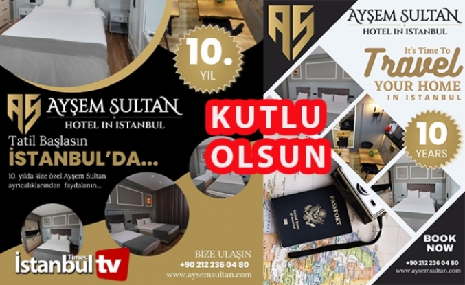 Ayşem Sultan Hotel 10 Yaşında