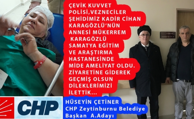 Şehit Annesi Mükerrem Karagözlü Ameliyat Oldu