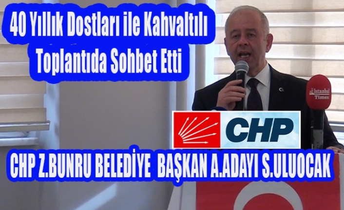 CHP Zeytinburnu Belediye Başkan Aday Adayı Uluocak 40 Yıllık Dostlarını Ağırladı (VİDEOLU)